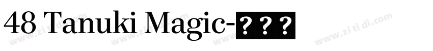 48 Tanuki Magic字体转换